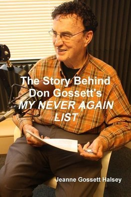 The Story Behind Don Gossett's MY NEVER AGAIN LIST