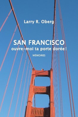 San Francisco, ouvre-moi ta porte dorée !