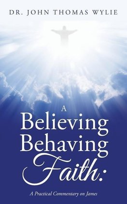 A Believing Behaving Faith