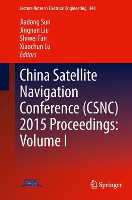 China Satellite Navigation Conference (CSNC) 2015 Proceedings: Volume I