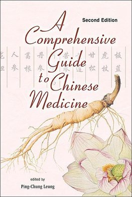 Ping-chung, L:  Comprehensive Guide To Chinese Medicine, A (