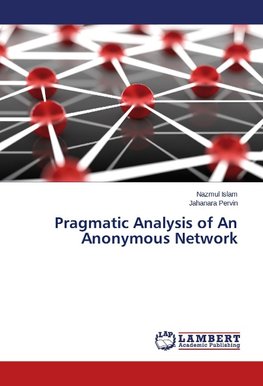 Pragmatic Analysis of An Anonymous Network