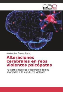 Alteraciones cerebrales en reos violentos psicópatas