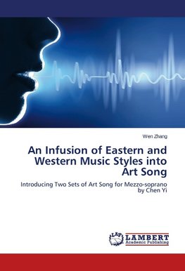 An Infusion of Eastern and Western Music Styles into Art Song