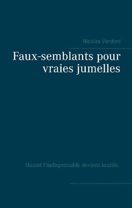 Faux-semblants pour vraies jumelles