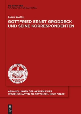 Gottfried Ernst Groddeck und seine Korrespondenten