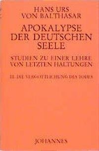 Apokalypse der deutschen Seele. Studie zu einer Lehre von den letzten Dingen