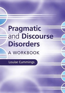 Cummings, L: Pragmatic and Discourse Disorders