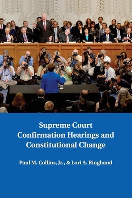 Supreme Court Confirmation Hearings and Constitutional             Change