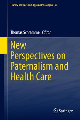 New Perspectives on Paternalism and Health Care