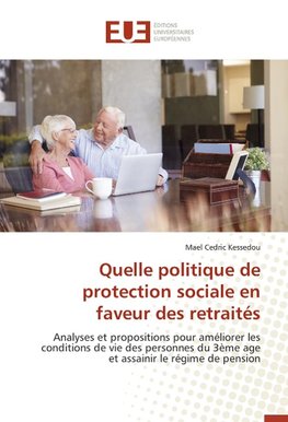 Quelle politique de protection sociale en faveur des retraités