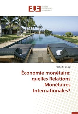 Économie monétaire: quelles Relations Monétaires Internationales?