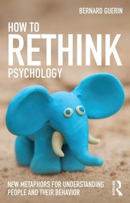 Guerin, B: How to Rethink Psychology