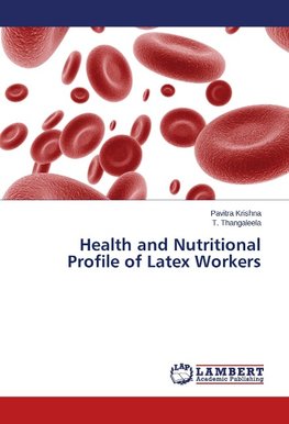 Health and Nutritional Profile of Latex Workers