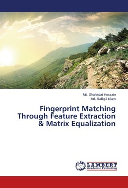 Fingerprint Matching Through Feature Extraction & Matrix Equalization