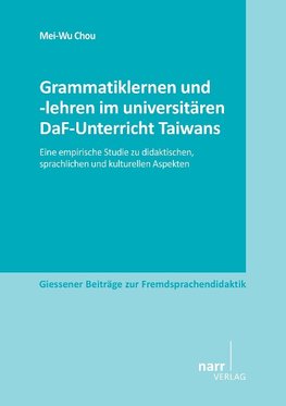 Grammatiklernen und -lehren im universitären DaF-Unterricht Taiwans