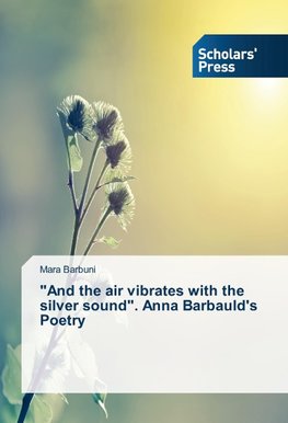 "And the air vibrates with the silver sound". Anna Barbauld's Poetry