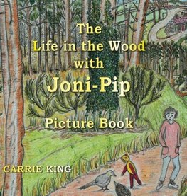 The Life in the Wood with Joni-Pip Picture Book