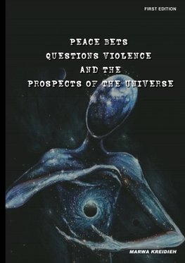 Peace Bets Questions Violence And The Prospects Of The Universe