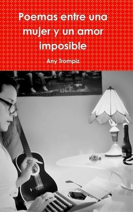 Poemas entre una mujer y un amor imposible