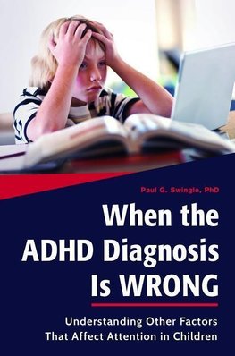 When the ADHD Diagnosis is Wrong