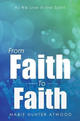 From Faith To Faith