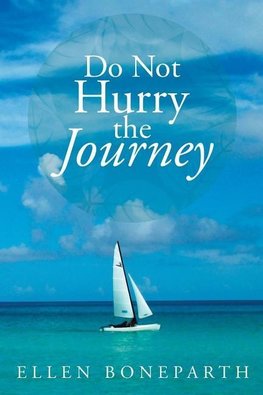 Do Not Hurry the Journey