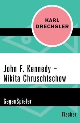 John F. Kennedy - Nikita Chruschtschow