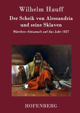 Der Scheik von Alessandria und seine Sklaven