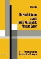 Die Konstruktion der sozialen Realität Wissenschaft