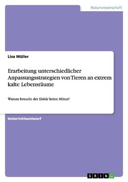 Erarbeitung unterschiedlicher Anpassungsstrategien von Tieren an extrem kalte Lebensräume