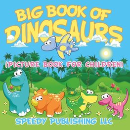 Big Book Of Dinosaurs (Picture Book For Children)