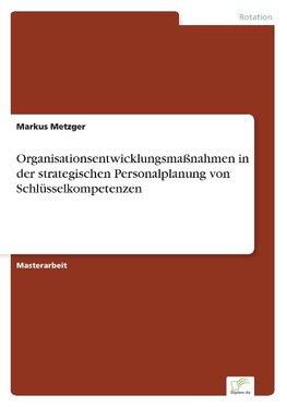 Organisationsentwicklungsmaßnahmen in der strategischen Personalplanung von Schlüsselkompetenzen