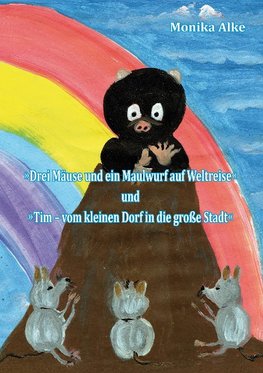 Drei Mäuse und ein Maulwurf auf Weltreise