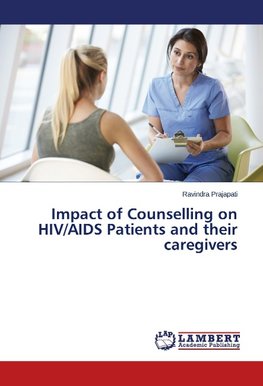 Impact of Counselling on HIV/AIDS Patients and their caregivers