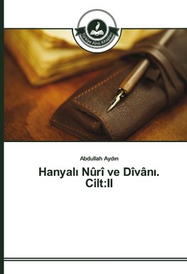 Hanyali Nûrî ve Dîvâni. Cilt:II