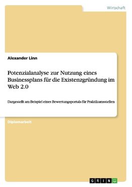 Potenzialanalyse zur Nutzung eines Businessplans für die Existenzgründung im Web 2.0