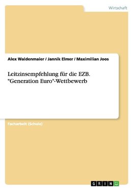 Leitzinsempfehlung für die EZB. "Generation Euro"-Wettbewerb