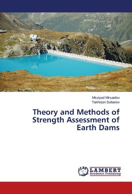 Theory and Methods of Strength Assessment of Earth Dams