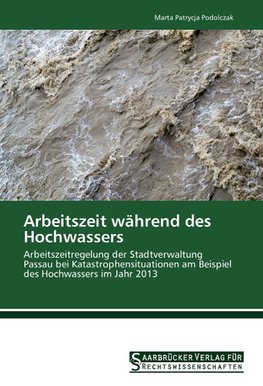 Arbeitszeit während des Hochwassers