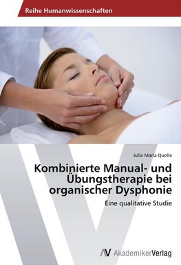 Kombinierte Manual- und Übungstherapie bei organischer Dysphonie