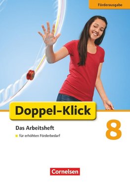 Doppel-Klick - Förderausgabe. Inklusion: für erhöhten Förderbedarf 8. Schuljahr. Arbeitsheft mit Lösungen