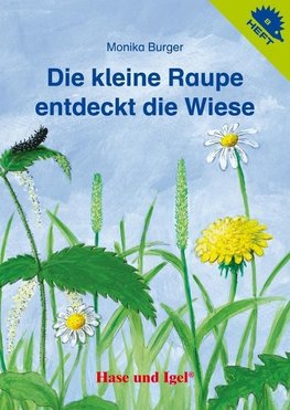 Die kleine Raupe entdeckt die Wiese