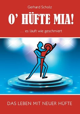 O'Hüfte mia ... Es läuft wie geschmiert