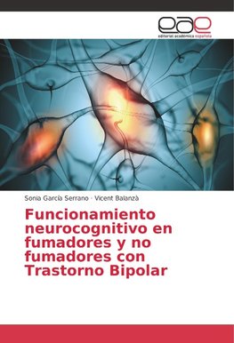 Funcionamiento neurocognitivo en fumadores y no fumadores con Trastorno Bipolar