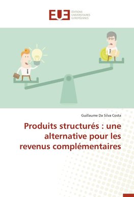 Produits structurés : une alternative pour les revenus complémentaires