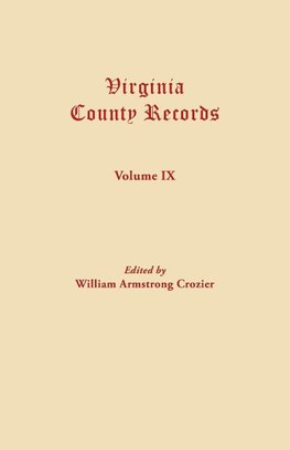 Virginia County Records. Volume IX