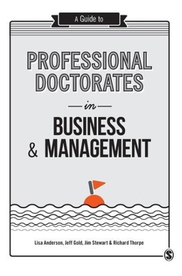 A Guide to Professional Doctorates in Business and Management