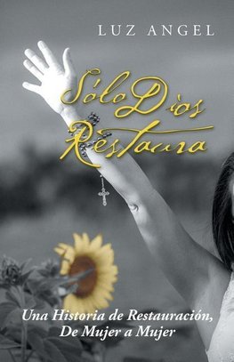 Sólo Dios restaura