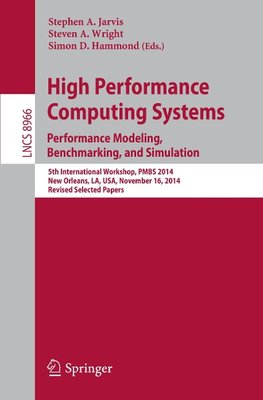 High Performance Computing Systems. Performance Modeling, Benchmarking, and Simulation